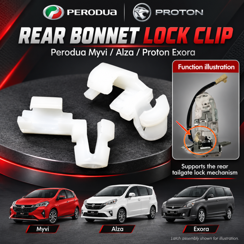 Perodua Myvi / Alza / Proton Exora Rear Bonnet Lock Clip